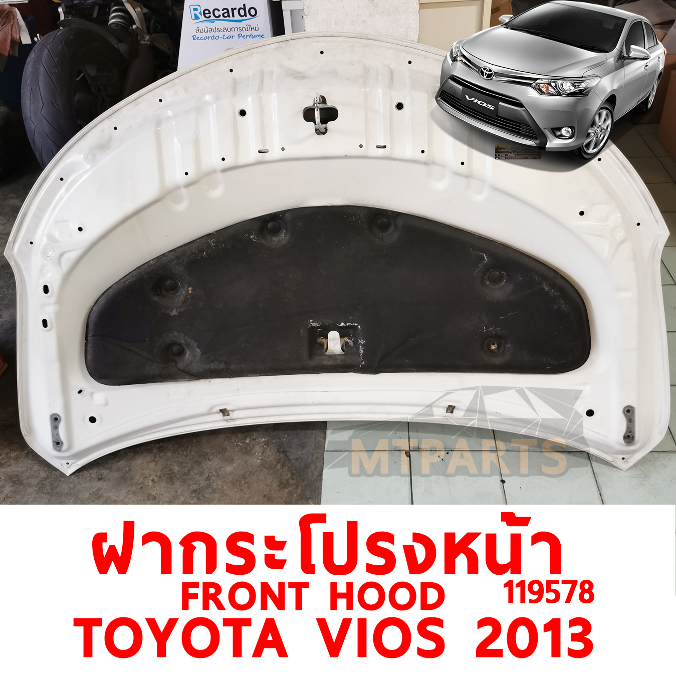 ฝากระโปรงหน้า FRONT HOOD TOYOTA VIOS 2013 119578 อะไหล่รถยนต์
