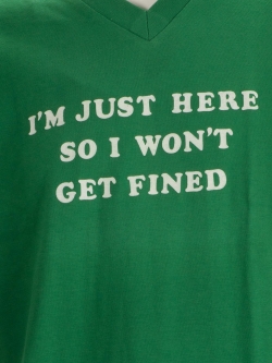 เสื้อยืดผ้าบาง 21 PRO USA : I'm Just Here So I Won't Get Fined ผ้าผสมโพลี 60/40